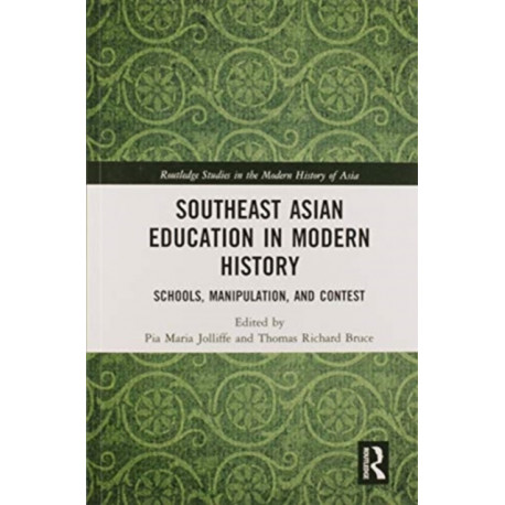 Southeast Asian Education in Modern History: Schools, Manipulation, and Contest