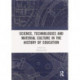 Science, Technologies and Material Culture in the History of Education