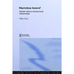 Harmless Lovers?: Gender, Theory and Personal Relationships