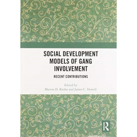 Social Development Models of Gang Involvement: Recent Contributions