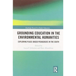 Grounding Education in Environmental Humanities: Exploring Place-Based Pedagogies in the South