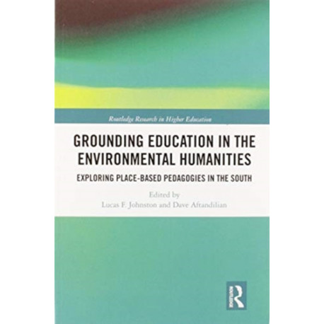 Grounding Education in Environmental Humanities: Exploring Place-Based Pedagogies in the South