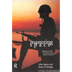 Mastering Space: Hegemony, Territory and International Political Economy