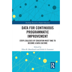 Data for Continuous Programmatic Improvement: Steps Colleges of Education Must Take to Become a Data Culture