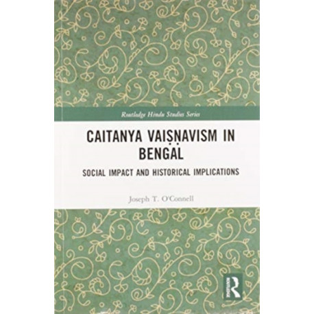 Caitanya Vaisnavism in Bengal: Social Impact and Historical Implications