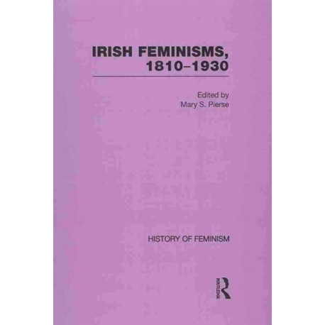 Irish Feminisms, 1810–1930