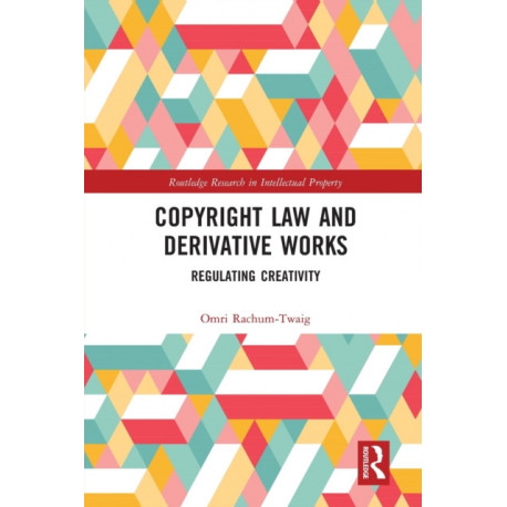 Copyright Law and Derivative Works: Regulating Creativity