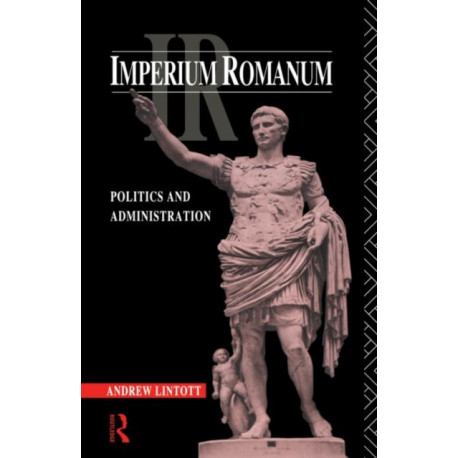 Imperium Romanum: Politics and Administration