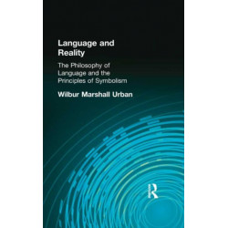 Language and Reality: The Philosophy of Language and the Principles of Symbolism