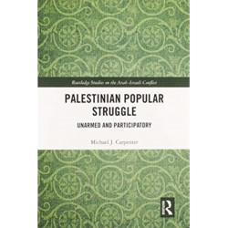 Palestinian Popular Struggle: Unarmed and Participatory