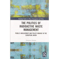 The Politics of Radioactive Waste Management: Public Involvement and Policy-Making in the European Union