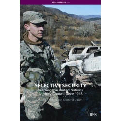 Selective Security: War and the United Nations Security Council since 1945