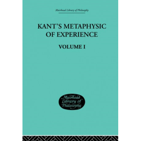 Kant's Metaphysic of Experience: Volume I