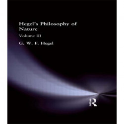 Hegel's Philosophy of Nature: Volume III