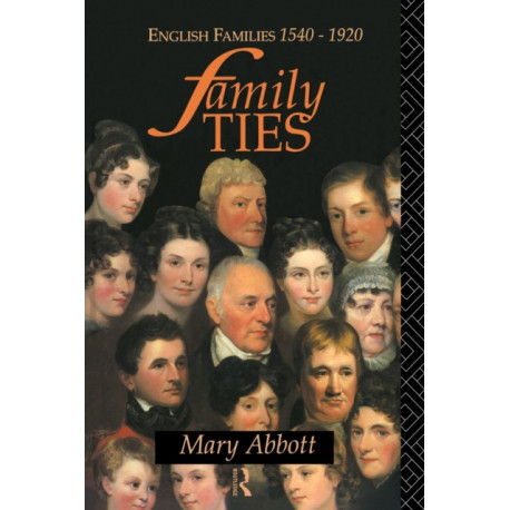 Family Ties: English Families 1540-1920