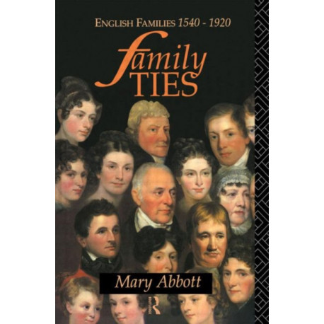 Family Ties: English Families 1540-1920
