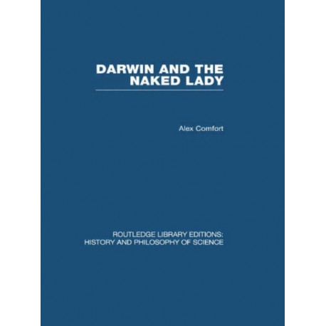 Darwin and the Naked Lady: Discursive Essays on Biology and Art