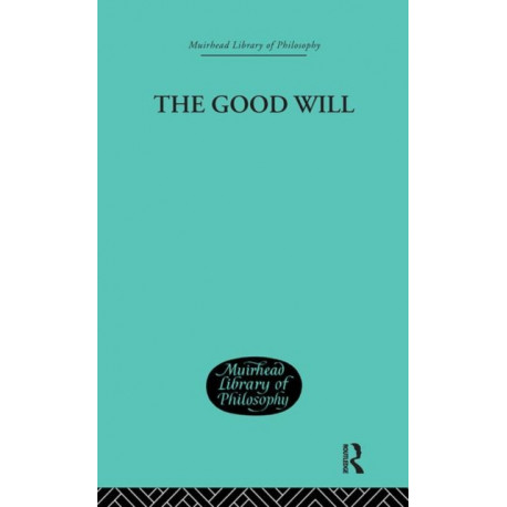 The Good Will: A Study in the Coherence Theory of Goodness