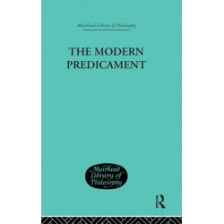 The Modern Predicament: A Study in the Philosophy of Religion