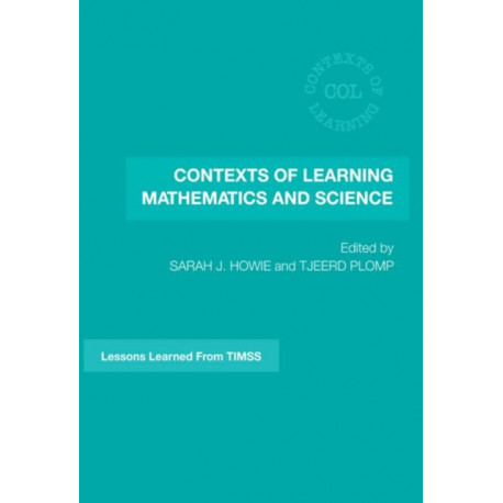 Contexts of Learning Mathematics and Science: Lessons Learned from TIMSS