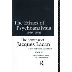 The Ethics of Psychoanalysis 1959-1960: The Seminar of Jacques Lacan
