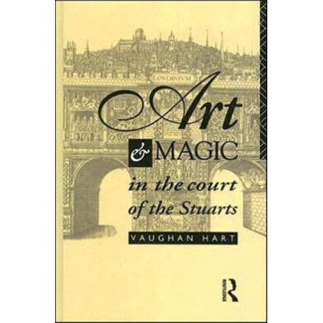 Art and Magic in the Court of the Stuarts