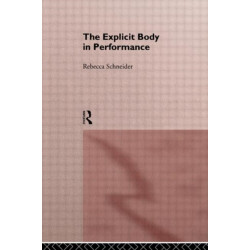The Explicit Body in Performance