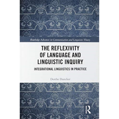 The Reflexivity of Language and Linguistic Inquiry: Integrational Linguistics in Practice