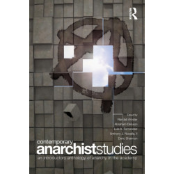 Contemporary Anarchist Studies: An Introductory Anthology of Anarchy in the Academy
