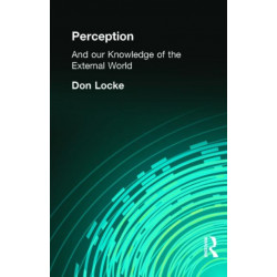 Perception: And our Knowledge of the External World