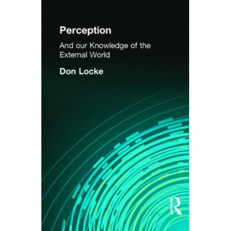 Perception: And our Knowledge of the External World