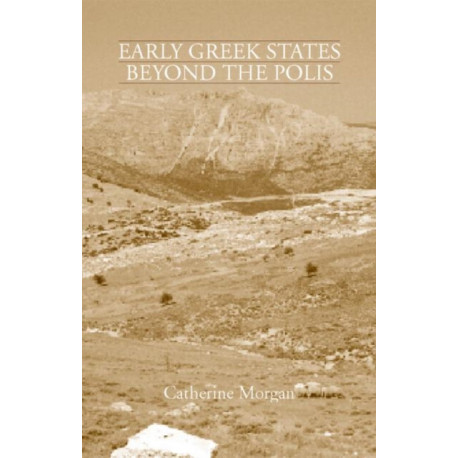 Early Greek States Beyond the Polis