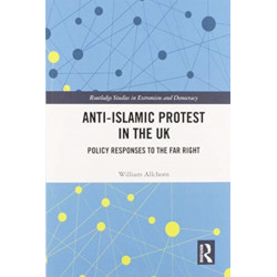 Anti-Islamic Protest in the UK: Policy Responses to the Far Right