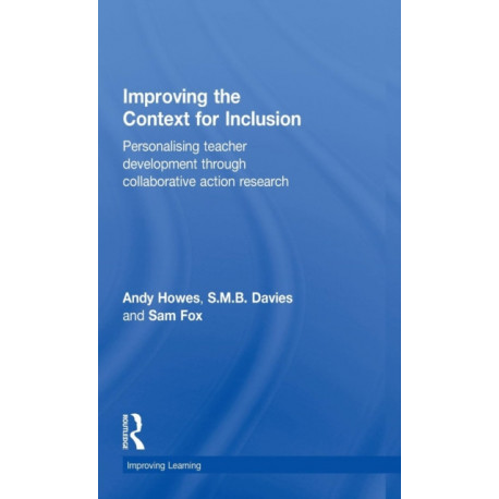 Improving the Context for Inclusion: Personalising Teacher Development through Collaborative Action Research