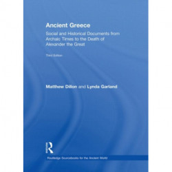 Ancient Greece: Social and Historical Documents from Archaic Times to the Death of Alexander the Great