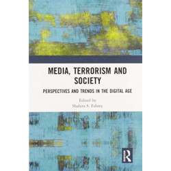 Media, Terrorism and Society: Perspectives and Trends in the Digital Age