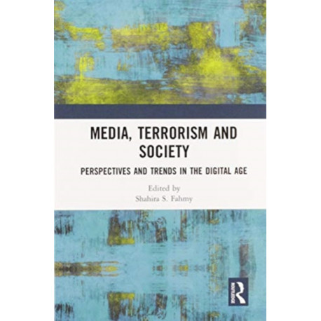 Media, Terrorism and Society: Perspectives and Trends in the Digital Age