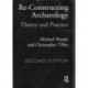 Re-constructing Archaeology: Theory and Practice