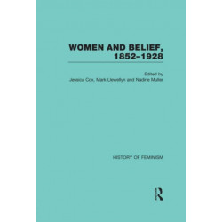 Women and Belief, 1852–1928