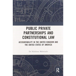Public Private Partnerships and Constitutional Law: Accountability in the United Kingdom and the United States of America
