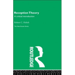 Reception Theory: A critical introduction