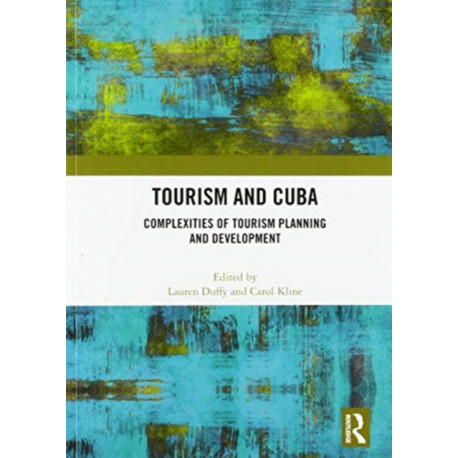 Tourism and Cuba: Complexities of Tourism Planning and Development