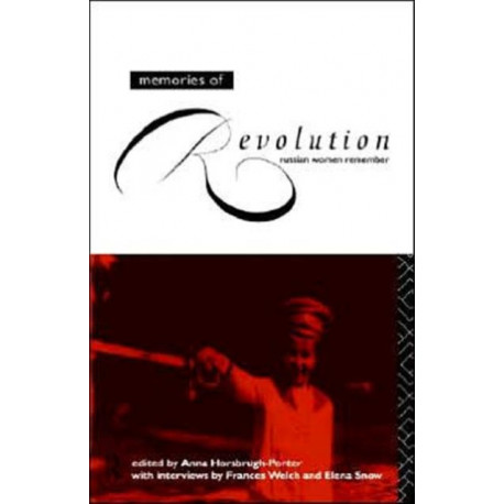 Memories of Revolution: Russian Women Remember