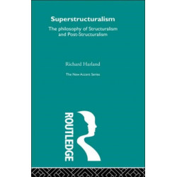 Superstructuralism: The philosophy of Structuralism and Post-Structuralism