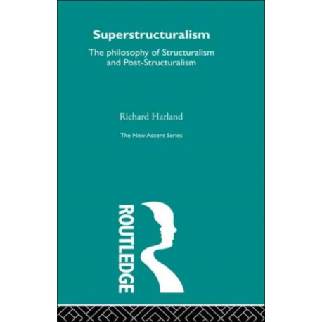Superstructuralism: The philosophy of Structuralism and Post-Structuralism