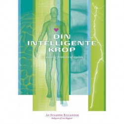 Din intelligente krop - en naturlig forståelse af sygdom: Introduktion til metamedicin - hvor medicin er lægekunst ikke noget præparat