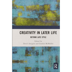 Creativity in Later Life: Beyond Late Style