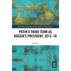 Putin's Third Term as Russia's President, 2012-18