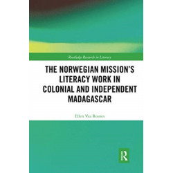 The Norwegian Mission’s Literacy Work in Colonial and Independent Madagascar