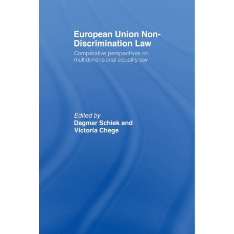 European Union Non-Discrimination Law: Comparative Perspectives on Multidimensional Equality Law